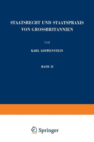 Staatsrecht und Staatspraxis von Grossbritannien: Justiz ï¿½ Verwaltung ï¿½ Bï¿½rgerrechte