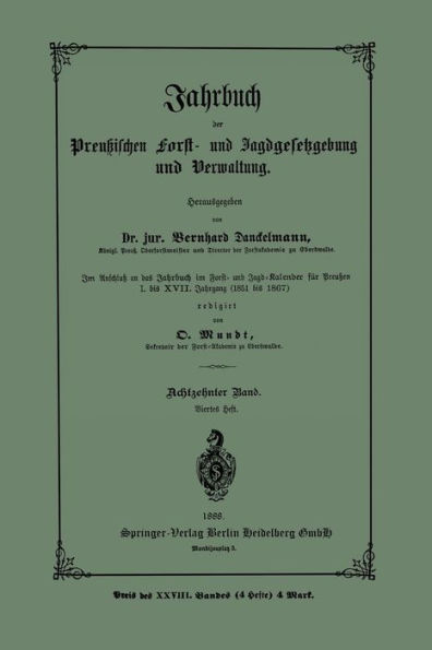 Jahrbuch der preuï¿½ischen Forst- und Jagdgesetzgebung und Verwaltung: Im Anschluss an das Jahrbuch im Forst- und Jagd-Kalender fï¿½r Breussen I. bis XVII. Jahrgang (1851 bis 1867)