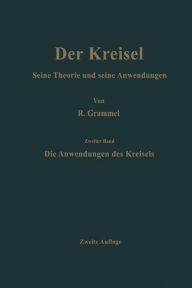 Title: Die Anwendungen des Kreisels, Author: Richard Grammel