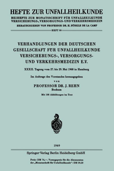 Verhandlungen der Deutschen Gesellschaft fï¿½r Unfallheilkunde Versicherungs-, Versorgungs- und Verkehrsmedizin E.V.