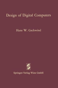 Title: Design of Digital Computers: An Introduction, Author: Hans W. Gschwind