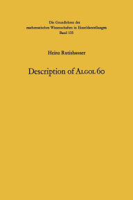 Title: Handbook for Automatic Computation: Description of Algol 60, Author: Heinz Rutishauser