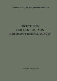 Title: Richtlinien für den Bau von Heissdampf-Rohrleitungen, Author: Vereinigung der Grosskesselbesitzer