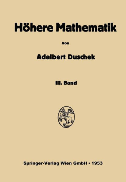 Vorlesungen über höhere Mathematik: Dritter Band: Gewöhnliche und partielle Differentialgleichungen. Variationsrechnung. Funktionen einer komplexen Veränderlichen