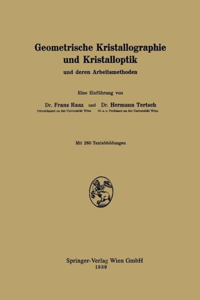 Geometrische Kristallographie und Kristalloptik: und deren Arbeitsmethoden