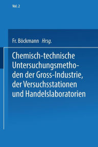 Title: Chemisch-technische Untersuchungsmethoden der Gross-Industrie, der Versuchsstationen und Handelslaboratorien, Author: Carl Albert Max Balling