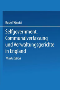 Title: Communalverfassung und Verwaltungsgerichte in England, Author: Heinrich Rudolf von Gneist