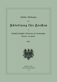 Title: Amtliche Mitteilungen aus der Abteilung fï¿½r Forsten des Kï¿½niglich Preuï¿½ischen Ministeriums fï¿½r Landwirtschaft, Domï¿½nen und Forsten: 1904, Author: Julius Springer