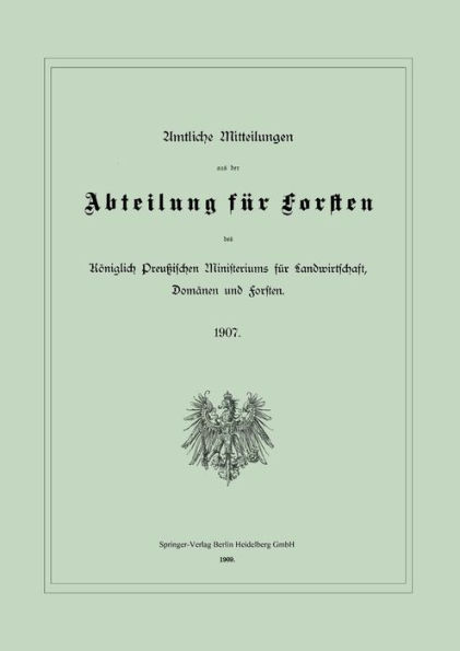 Amtliche Mitteilungen aus der Abteilung für Forsten des Königlich Preußischen Ministeriums für Landwirtschaft, Domänen und Forsten