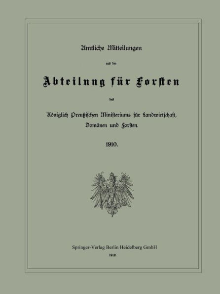 Amtliche Mitteilungen aus der Abteilung für Forsten des Königlich Preußischen Ministeriums für Landwirtschaft, Domänen und Forsten