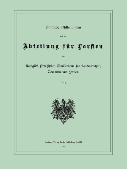 Amtliche Mitteilungen aus der Abteilung fï¿½r Forsten des Kï¿½niglich Preuï¿½ischen Ministeriums fï¿½r Landwirtschaft, Domï¿½nen und Forsten