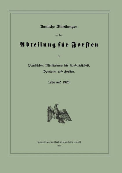 Amtliche Mitteilungen aus der Abteilung fï¿½r Forsten des Preuï¿½ischen Ministeriums fï¿½r Landwirtschaft, Domï¿½nen und Forsten: 1924 und 1925