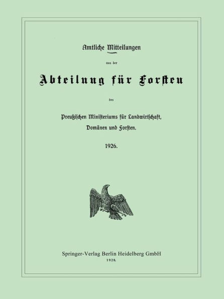 Amtliche Mitteilungen aus der Abteilung fï¿½r Forsten des Preuï¿½ischen Ministeriums fï¿½r Landwirtschaft, Domï¿½nen und Forsten