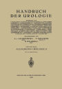 Allgemeine Urologie: Zweiter Teil: Allgemeine Urologische Diagnostik Technik und Therapie