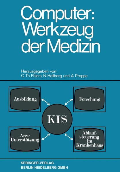 Computer: Werkzeug der Medizin: Kolloquium Datenverarbeitung und Medizin 7.-9. Oktober 1968 Schloß Reinhartshausen in Erbach im Rheingau