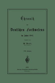 Title: Chronik des Deutschen Forstwesens im Jahre 1882, Author: Werner Weise