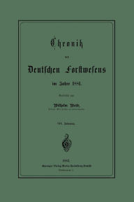 Title: Chronik des Deutschen Forstwesens im Jahre 1881, Author: Werner Weise