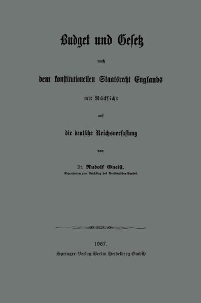 Budget und Gesetz nach dem konstitutionellen Staatsrecht Englands: Mit Rücksicht auf die deutsche Reichsverfassung