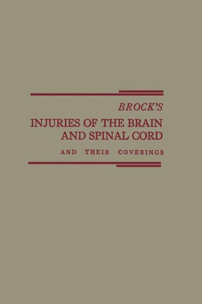 Brock's Injuries of the Brain and Spinal Cord and Their Coverings / Edition 5