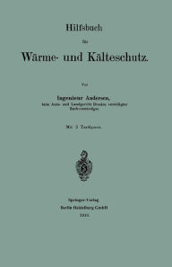 Title: Hilfsbuch fï¿½r Wï¿½rme- und Kï¿½lteschutz, Author: Andreas Andersen