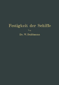 Title: Festigkeit der Schiffe, Author: Wilhelm Dahlmann