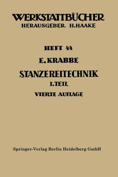 Stanzereitechnik: Erster Teil. Begriffe, Technologie des Schneidens. Die Stanzerei