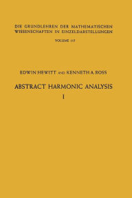 Title: Abstract Harmonic Analysis: Volume I, Structure of Topological Groups Integration theory Group Representations, Author: Edwin Hewitt