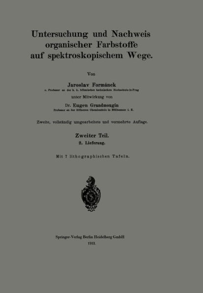 Untersuchung und Nachweis organischer Farbstoffe auf spektroskopischem Wege: Zweiter Teil. 2. Lieferung