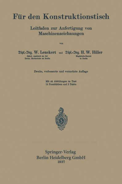 Für den Konstruktionstisch: Leitfaden zur Anfertigung von Maschinenzeichnungen