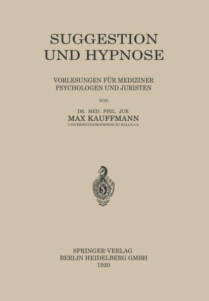 Suggestion und Hypnose: Vorlesungen für mediziner Psychologen und Juristen