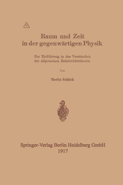 Raum und Zeit in der gegenwärtigen Physik: Zur Einführung in das Verständnis der allgemeinen Relativitätstheorie