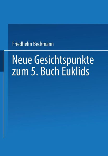 Neue Gesichtspunkte zum 5. Buch Euklids