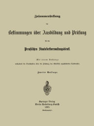 Title: Zusammenstellung der Bestimmungen über Ausbildung und Prüfung für den Preußischen Staatsforstverwaltungsdienst, Author: Preußischer Staatsforst-Verwaltungsdienst