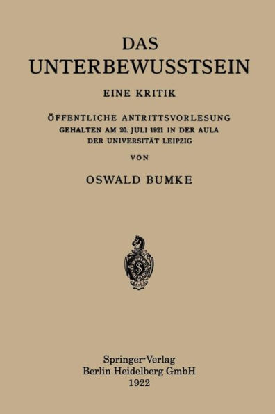 Das Unterbewusstsein: Eine Kritik Öffentliche Antrittsvorlesung Gehalten am 20. Juli 1921 in der Aula der Universität Leipzig