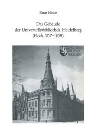 Title: Das Gebï¿½ude der Universitï¿½tsbibliothek Heidelberg (Plï¿½ck 107-109), Author: Elmar Mittler