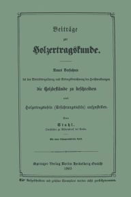 Title: Beiträge zur Holzertragskunde: Neues Verfahren bei der Betriebsregulirung und Ertragsberechnung der Hochwaldungen die Holzbestände zu beschreiben und Holzertragstafeln (Erfahrungstafeln) aufzustellen. Berechnung des Geldwerthes des mittelmäßigen Kiefernbo, Author: Gustav Stahl