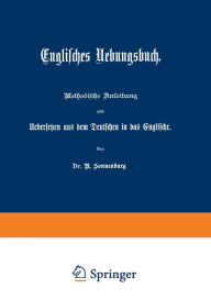 Title: Englisches Uebungsbuch: Methodische Anleitung zum Uebersetzen aus dem Deutschen in das Englische, Author: Rudolf Sonnenburg