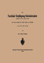 Die Familiale Verpflegung Geisteskranker: (System der Irren-Colonie Gheel) der Irren-Anstalt der Stadt Berlin zu Dalldorf in den Jahren 1885 bis 1893