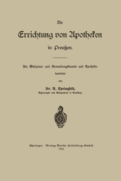 Die Errichtung von Apotheken in Preußen: Für Medizinal- und Verwaltungsbeamte und Apotheker