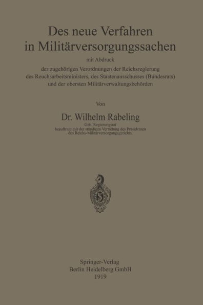 Das neue Verfahren in Militärversorgungssachen: mit Abdruck der zugehörigen Verordnungen der Reichsregierung des Reichsarbeitsministers, des Staatenausschusses (Bundesrats) und der obersten Militärverwaltungsbehörden