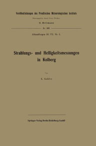 Title: Strahlungs- und Helligkeitsmessungen in Kolberg, Author: Karl Kaehler