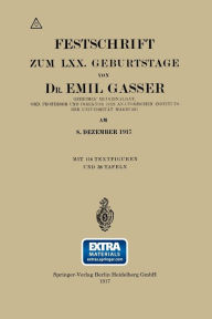 Title: Festschrift Zum LXX. Geburtstage, Author: Emil Gasser