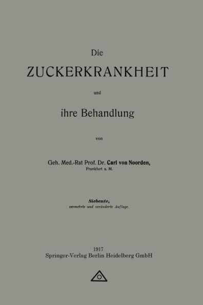Die Zuckerkrankheit und ihre Behandlung / Edition 7