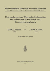 Title: Untersuchung einer Wagerecht-Stoßmaschine mit elektrischem Einzelantrieb und Riemenzwischengliedern, Author: Georg Schlesinger