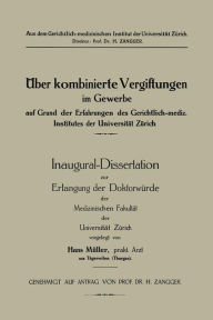 Title: Üeber kombinierte Vergiftungen im Gewerbe auf Grund der Erfahrungen des Gerichtlich-mediz. Institutes der Universität Zürich, Author: Hans Müller