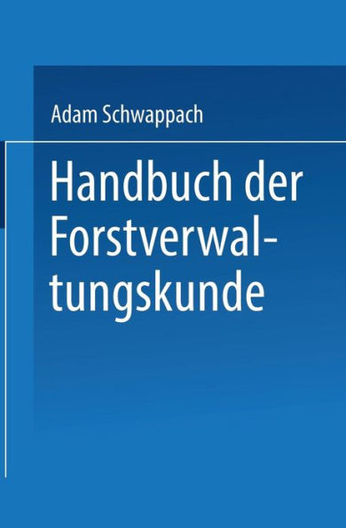 Handbuch der Forstverwaltungskunde