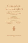 Gesundheit ist Lebensglï¿½ck: Gedanken des Volksgesundheitslehrers Dr. Jakob Laurenz Sonderegger fï¿½r Schule und Haus, Im Auftrage des Reichsausschusses fï¿½r hygienische Volksbelehrung