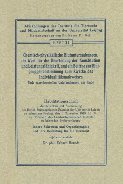 Chemisch-physikalische Blutuntersuchungen, ihr Wert für die Beurteilung der Konstitution und Leistungsfähigkeit, und ein Beitrag zur Blutgruppenbestimmung zum Zwecke des Individualitätsnachweises: Nach experimentellen Untersuchungen am Rinde