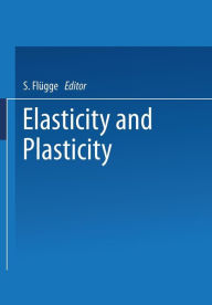 Title: Elasticity and Plasticity / Elastizität und Plastizität, Author: Siegfried Flügge