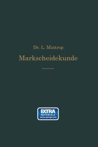 Title: Einführung in die Markscheidekunde: Mit besonderer Berücksichtigung des Steinkohlenbergbaus, Author: Ludger Mintrop